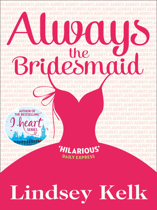 Title details for Always the Bridesmaid by Lindsey Kelk - Wait list